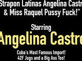 Strapon Latinas Angelina Castro miss Raquel Pussy Fuck